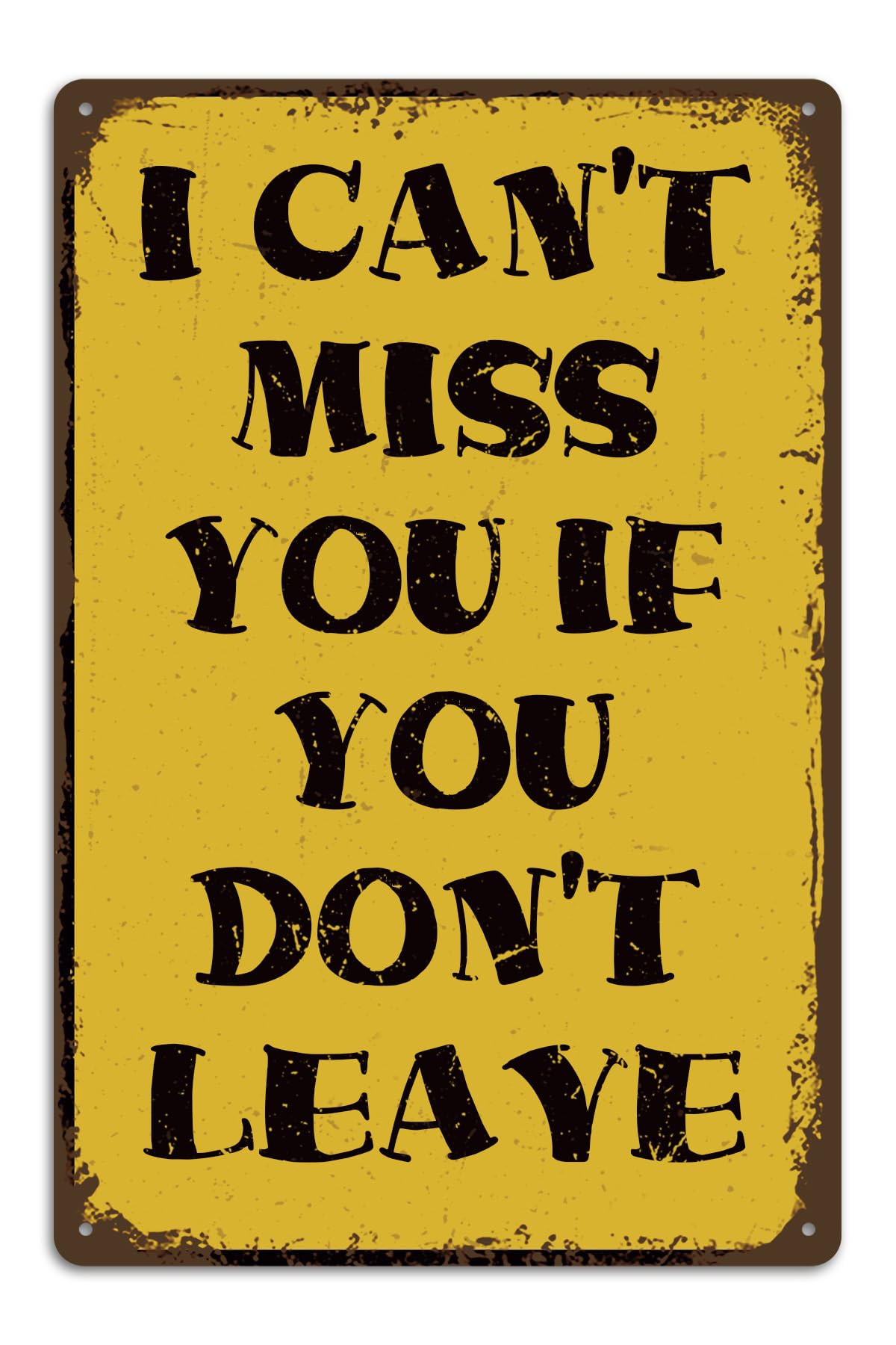 Kwqdozf As Pic 18 8X12 Inch I Can't Miss You If You Don't Leave Metal Tin Signs, Funny Sarcas