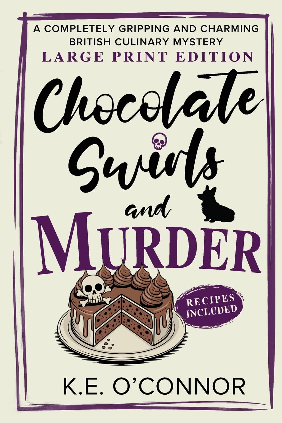 Chocolate Swirls and Murder - Large Print: A Completely Gripping and Charming British Culinary Mystery: 3 (Large Print Mysteries)