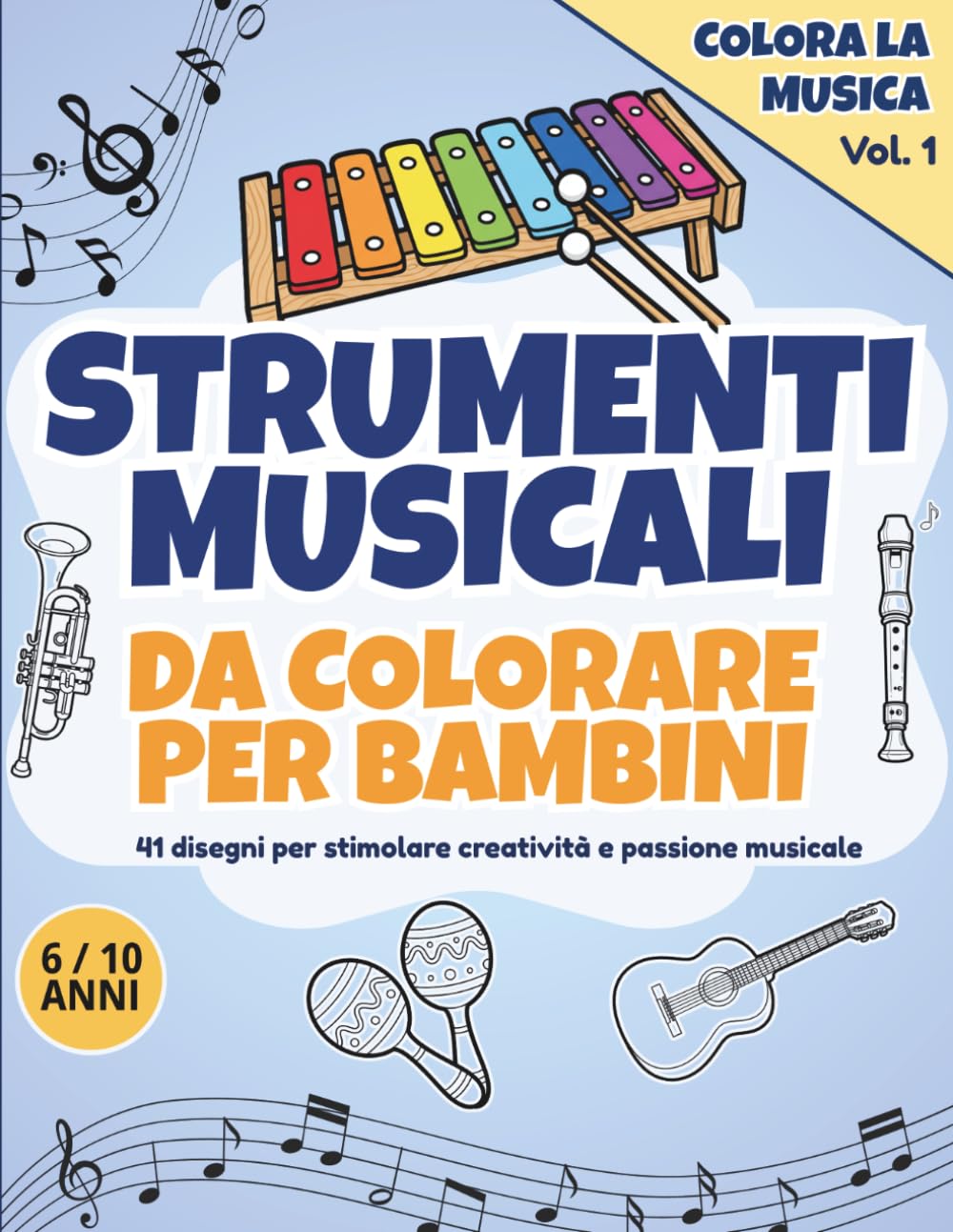 Strumenti Musicali da Colorare per Bambini: 41 disegni per stimolare creatività e passione musicale (Colora la Musica)