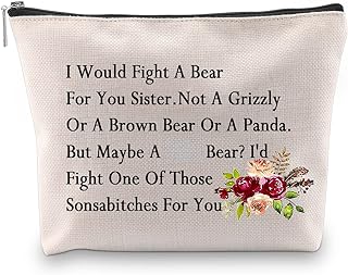 PXTIDY Funny Sister Gift Sister Makeup Bag I'd Walk Through Fire for You Sister Friendship Makeup Bag Best Friend Gift for Soul Sisters, Big Little Sisters Cosmetic Pouch (Fight A Bear)