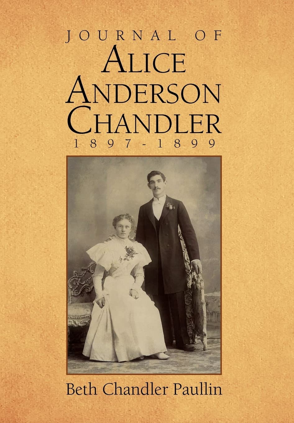 Journal of Alice Anderson Chandler 1897-1899 Hardcover – Big Book, 31 October 2009