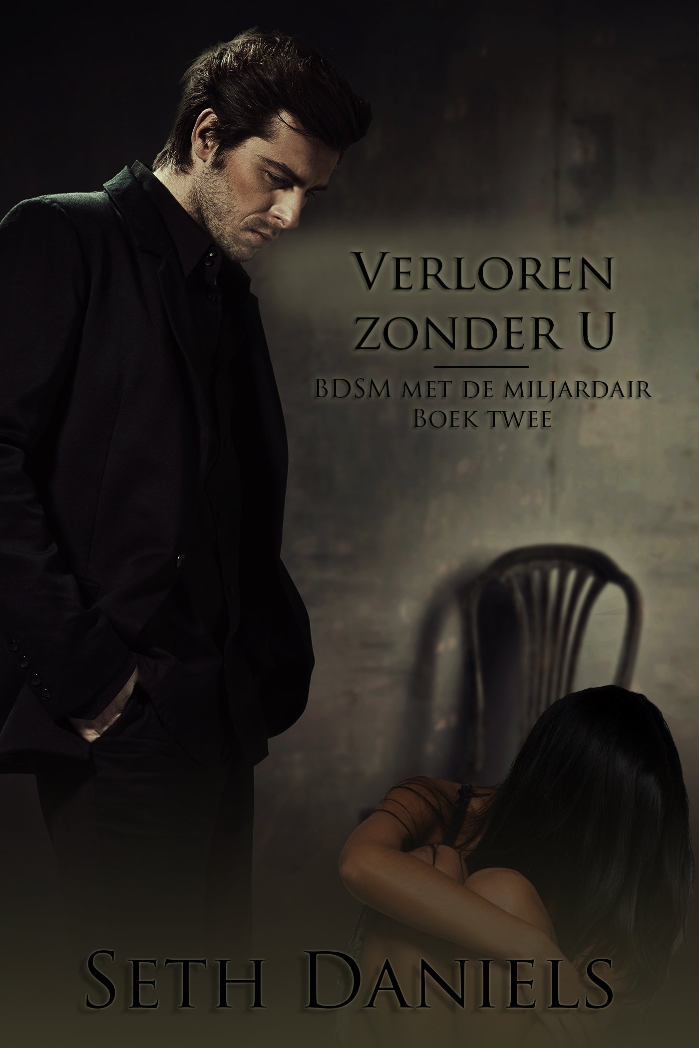 Verloren zonder U: BDSM met de miljardair, Boek twee (BDSM met de miljardair. Book 2) (Dutch Edition)