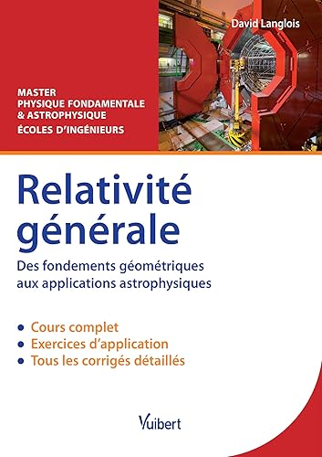 Relativité générale: Des fondements géométriques aux applications astrophysiques