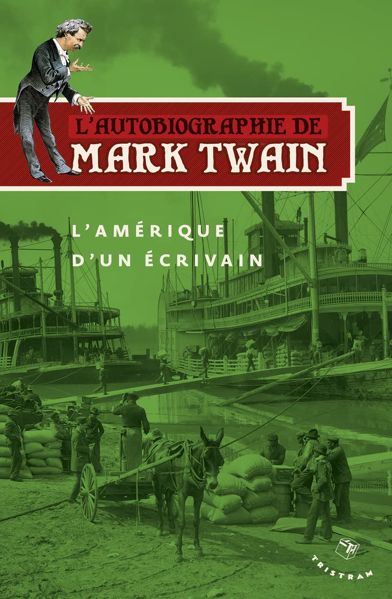 L'Autobiographie de Mark Twain - L'Amerique d'un ecrivain: Volume 2 : L'amérique d'un écrivain