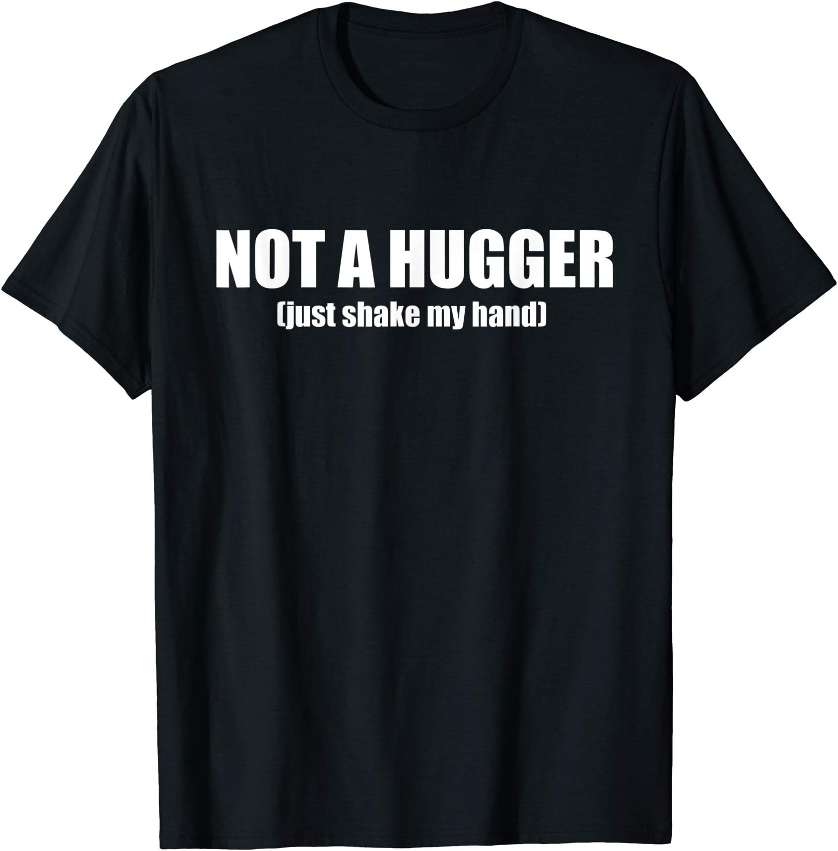 Not A Hugger T-Shirt
