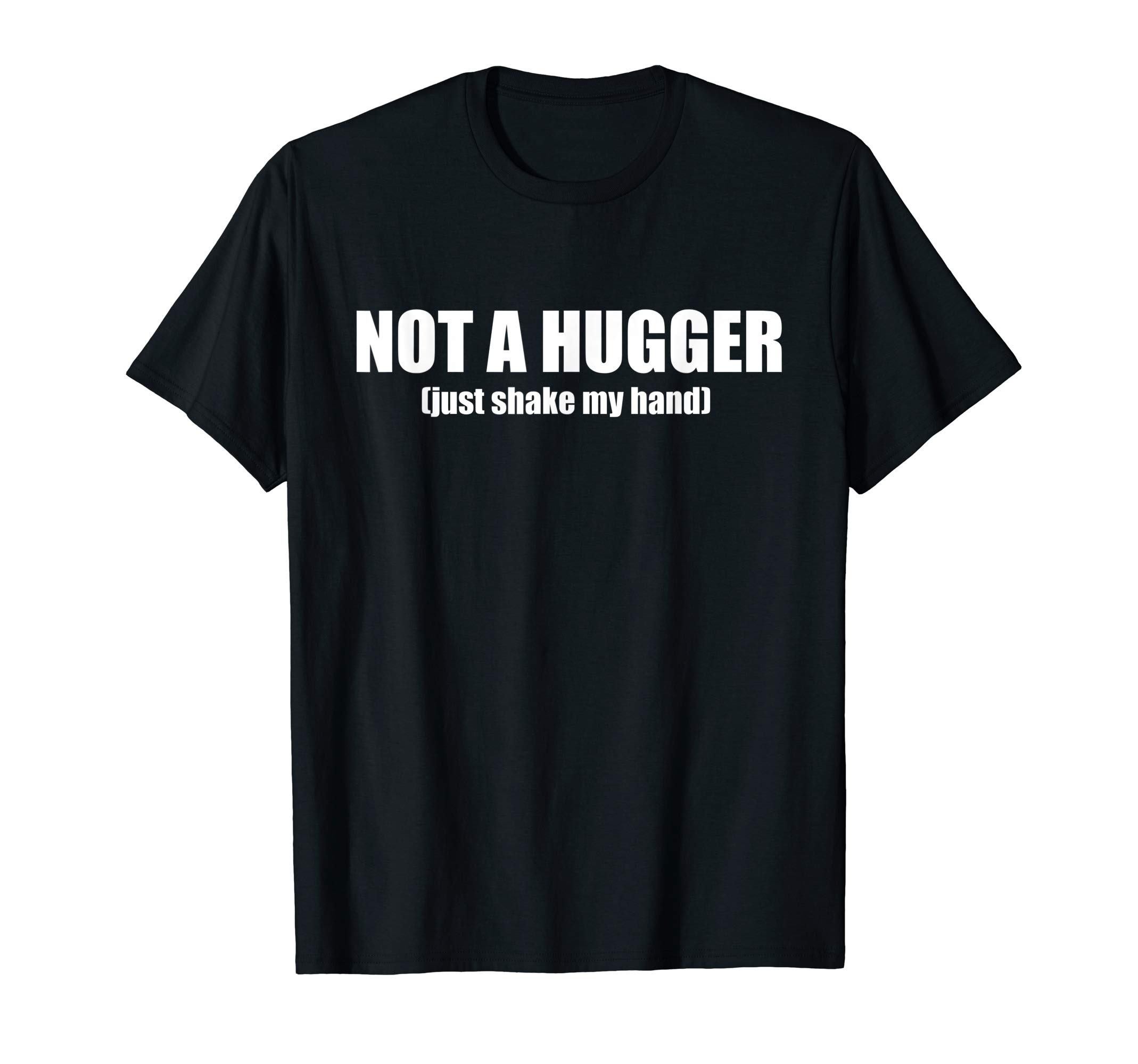 Not A Hugger T-Shirt