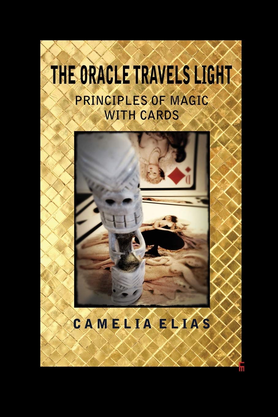 The Oracle Travels Light: Principles of Magic with Cards (Divination)