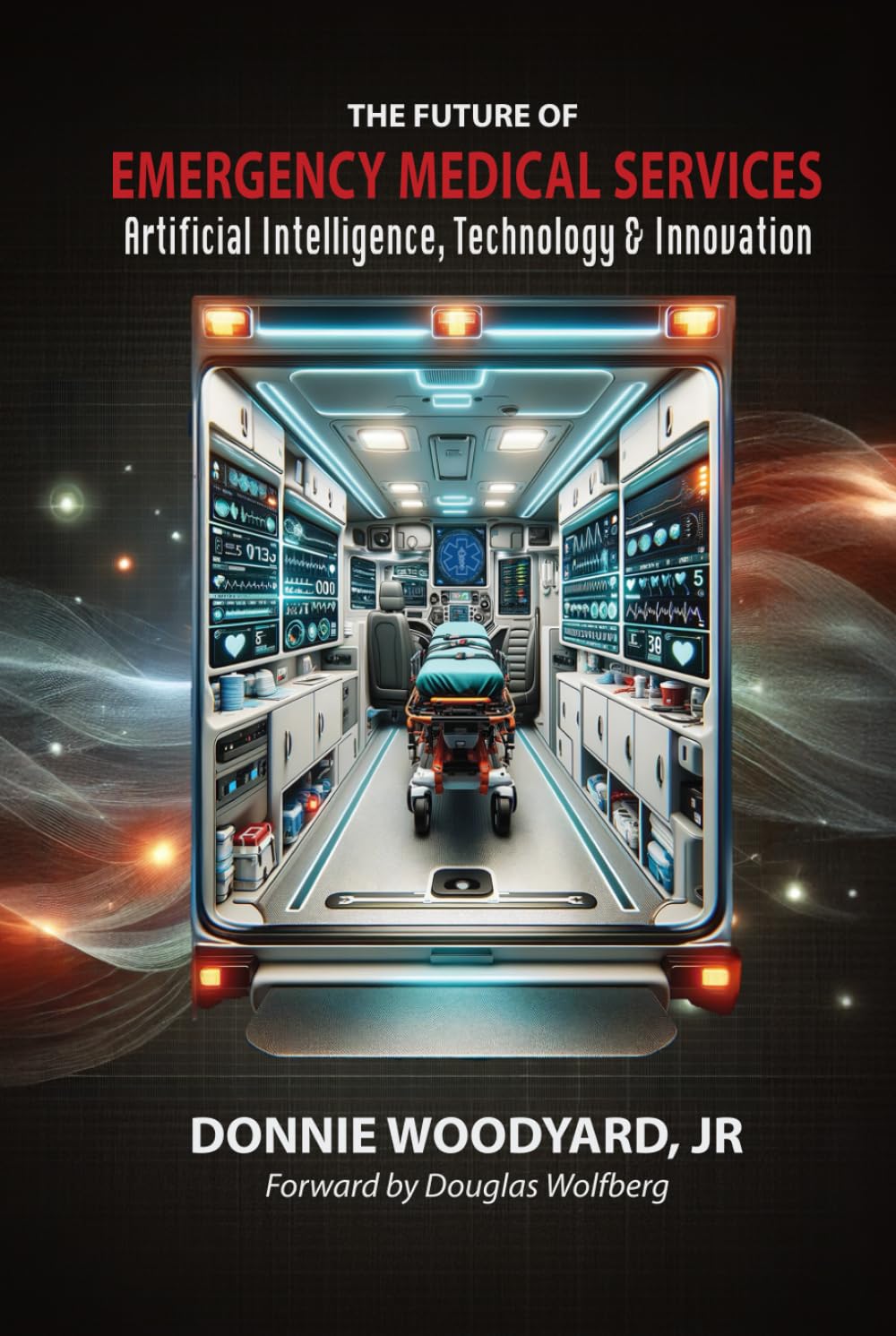 The Future Of Emergency Medical Services: Artificial Intelligence, Technology & Innovation