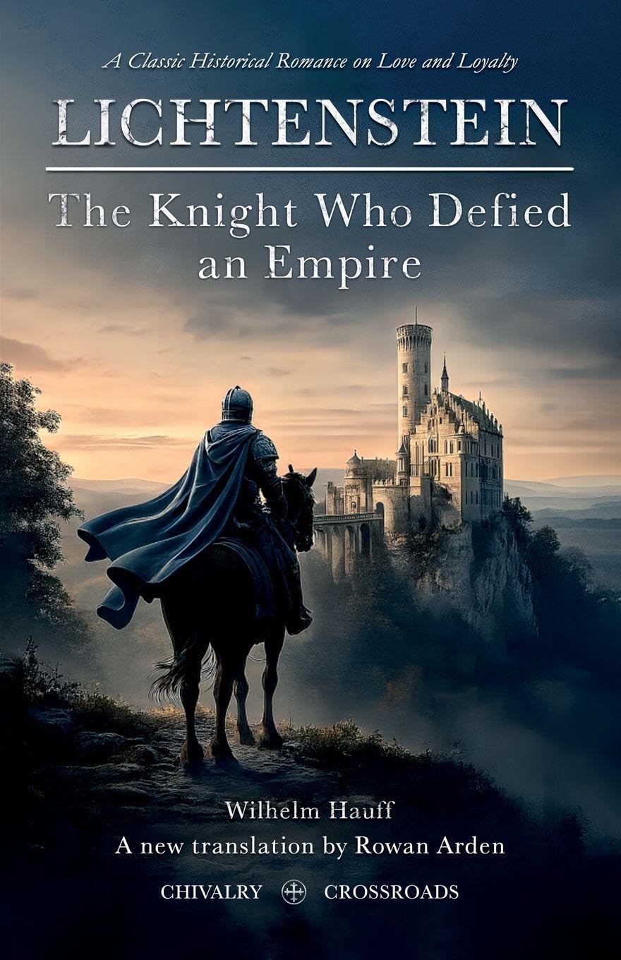 Lichtenstein: The Knight Who Defied an Empire: 1 (Chivalry Crossroads)