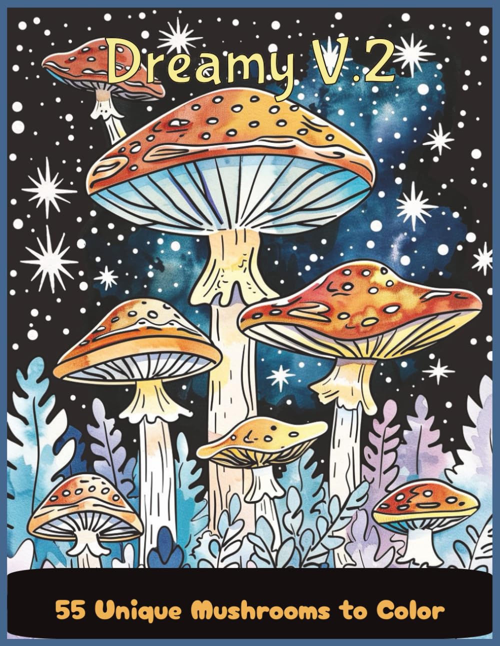 Fungi Fantasy: Vol. 2 Mushroom Coloring Book for All Ages – 55 Unique Designs for Relaxation and Stress Relief