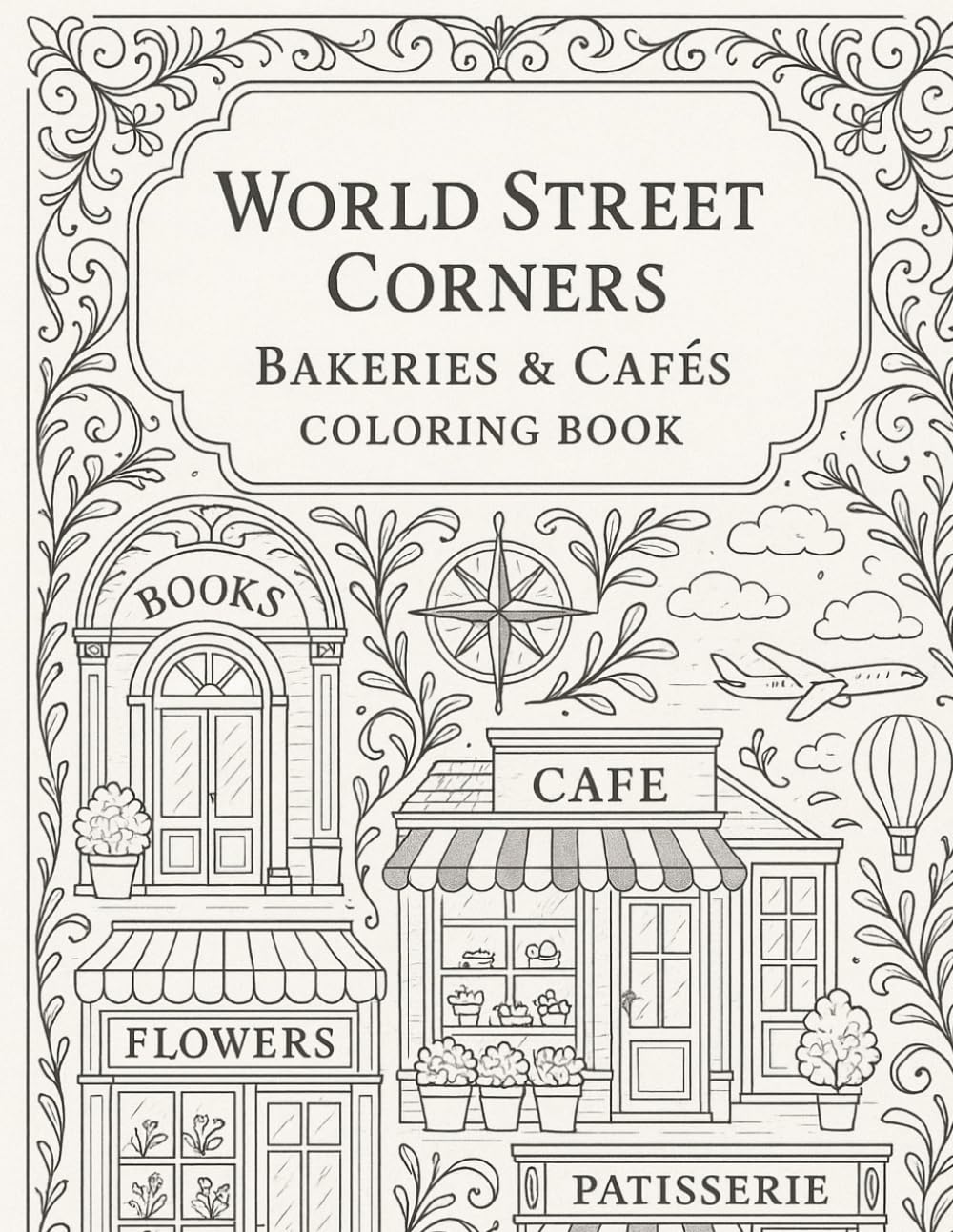 World Street Corners: Bakeries & Cafés Coloring Book