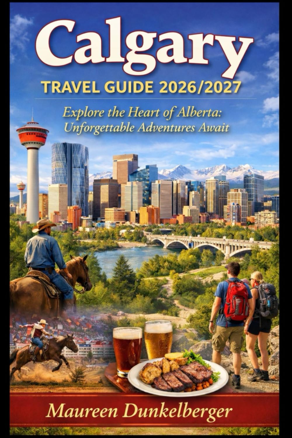 Calgary Travel Guide 2026/2027 Explore the Heart of Alberta: Unforgettable Adventures Await