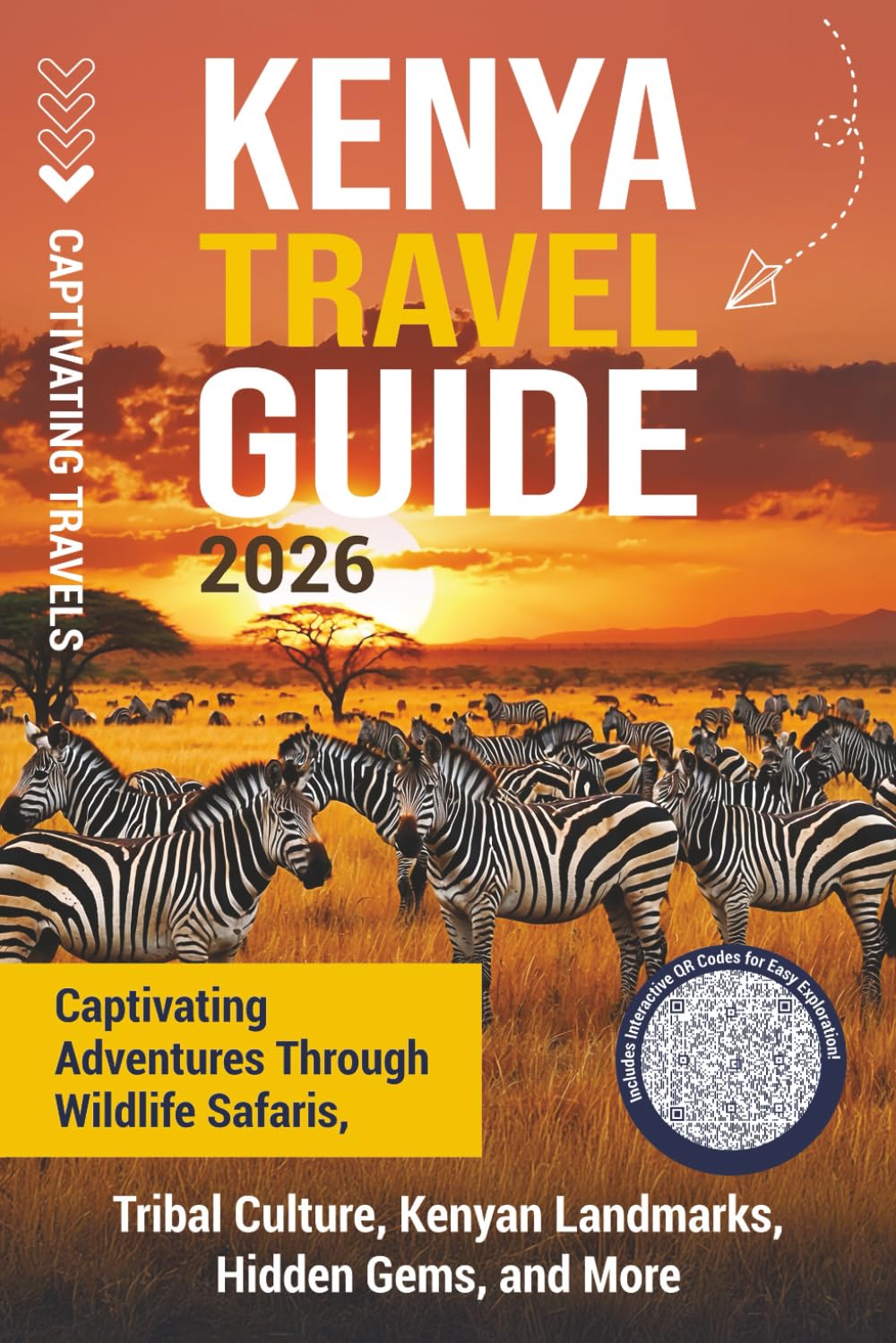 Kenya Travel Guide: Captivating Adventures through Wildlife Safaris, Tribal Culture, Kenyan Landmarks, Hidden Gems, and More (Traveling the World)
