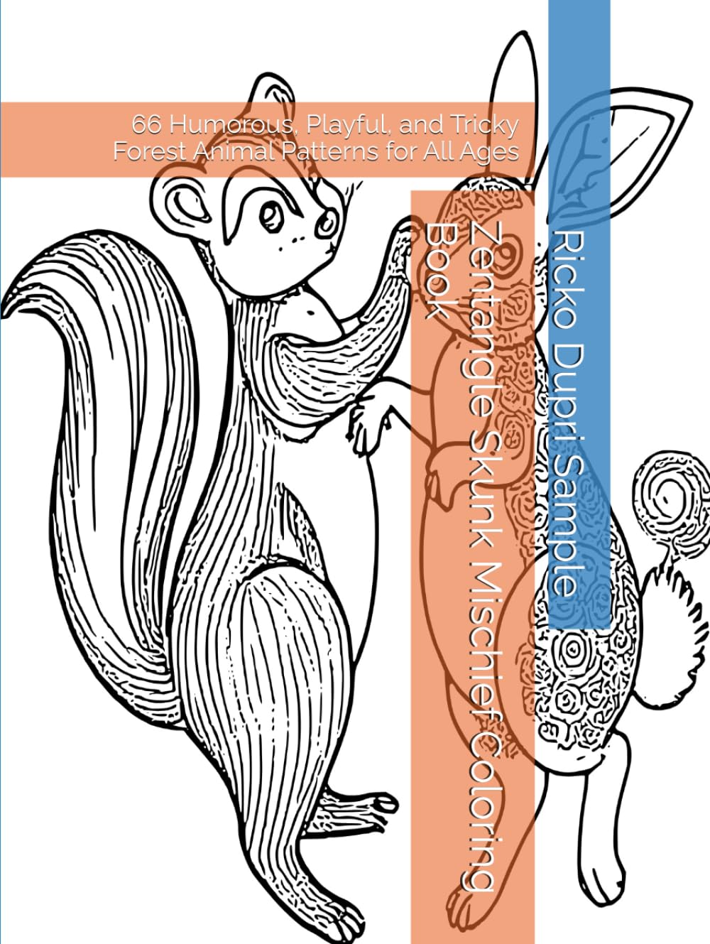 Zentangle Skunk Mischief Coloring Book: 66 Humorous, Playful, and Tricky Forest Animal Patterns for All Ages