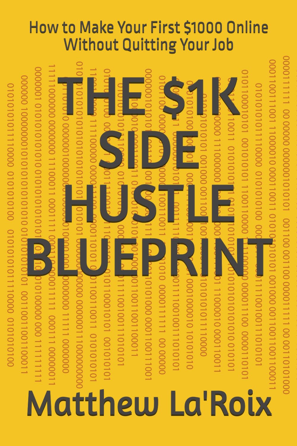 THE $1K SIDE HUSTLE BLUEPRINT: How to Make Your First $1000 Online Without Quitting Your Job