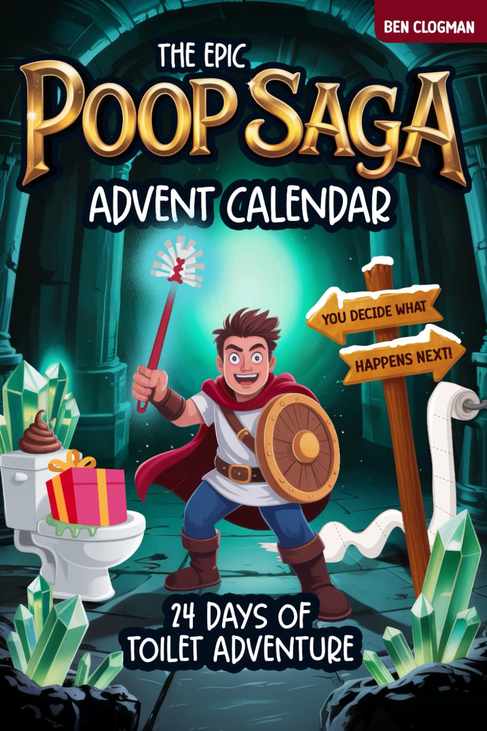 The Epic Poop Saga Advent Calendar: 24 Days of Toilet Adventure - You decide what happens next!