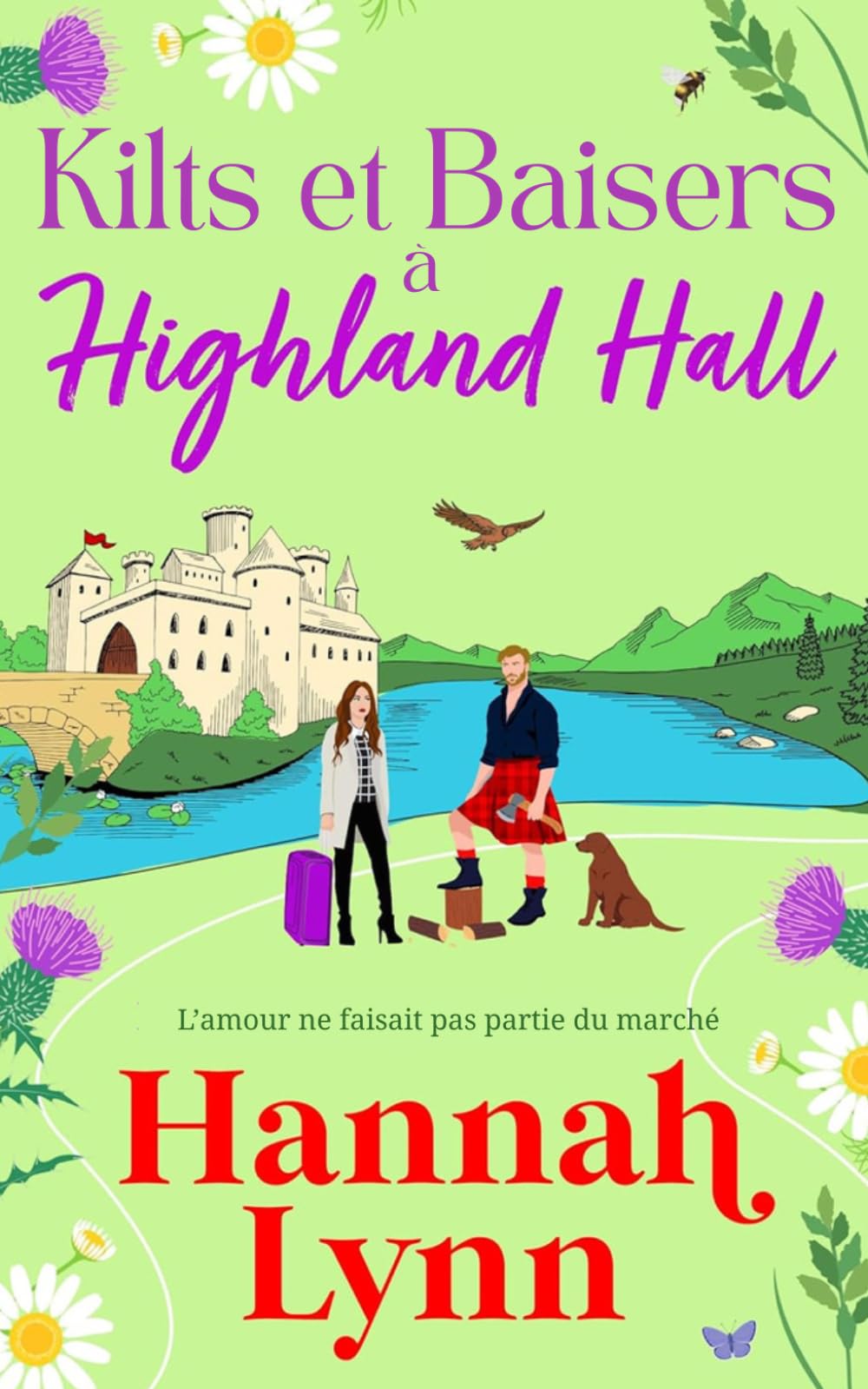 Kilts et Baisers à Highland Hall: Une romance feel-good et dépaysante signée Hannah Lynn: 1 (La série Highland Hall)