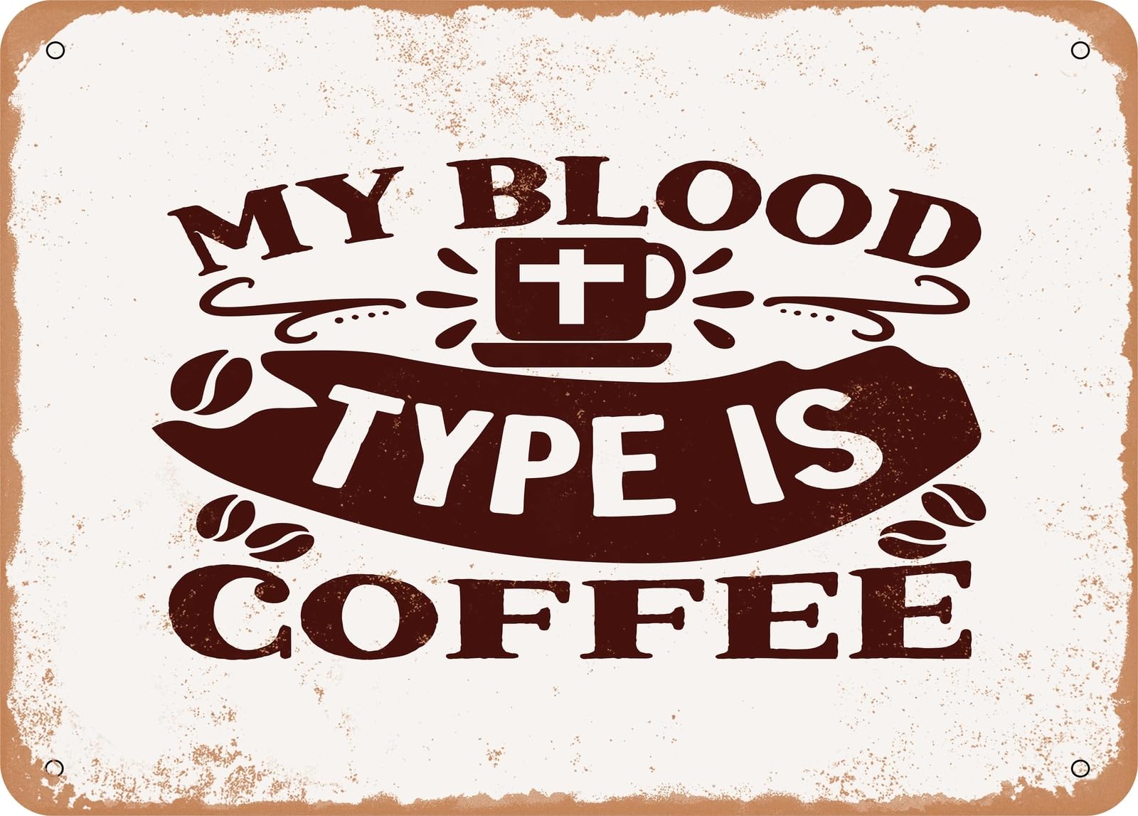 Miaomansenstore Metal Sign - My Blood Type Is Coffee - Vintage Look Sign Home Decor