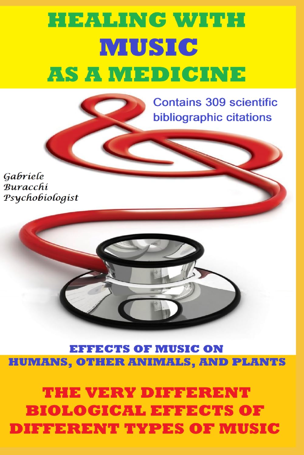 HEALING WITH MUSIC AS A MEDICINE EFFECTS OF MUSIC ON HUMANS, OTHER ANIMALS, AND PLANTS THE VERY DIFFERENT BIOLOGICAL EFFECTS OF DIFFERENT TYPES OF ... to live better and free yourself from drugs)