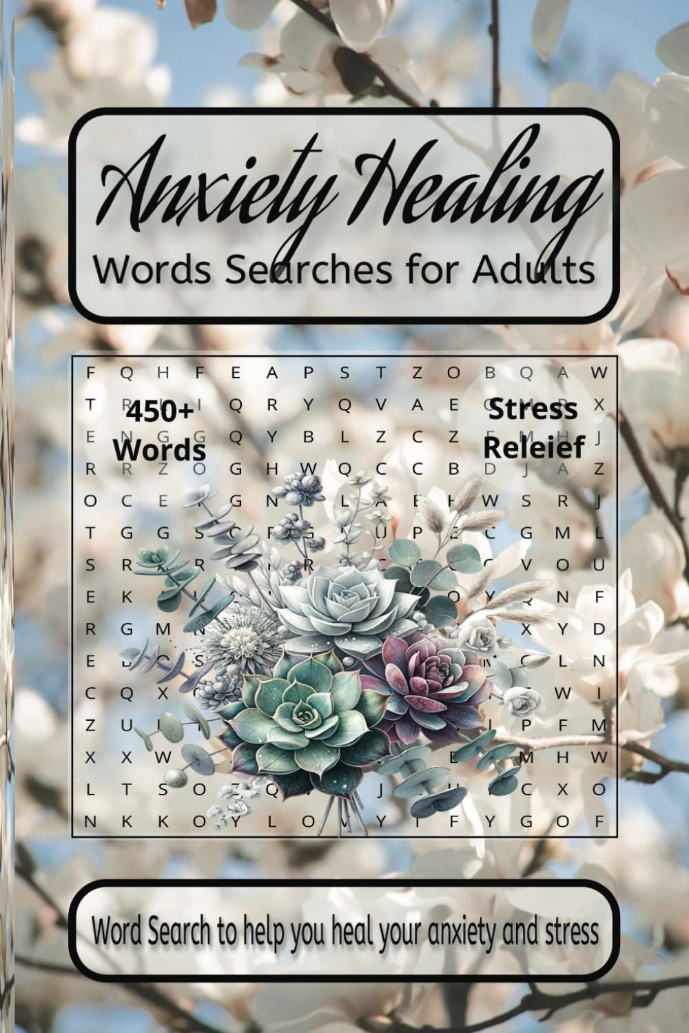 Anxiety Healing Word Search Puzzle Book: Word Searches with Easy-to-Read Print about Calm, Relaxation, and Mindfulness | 6x9 Inches, 110 Pages | 55 Puzzles for Teens and Adults..