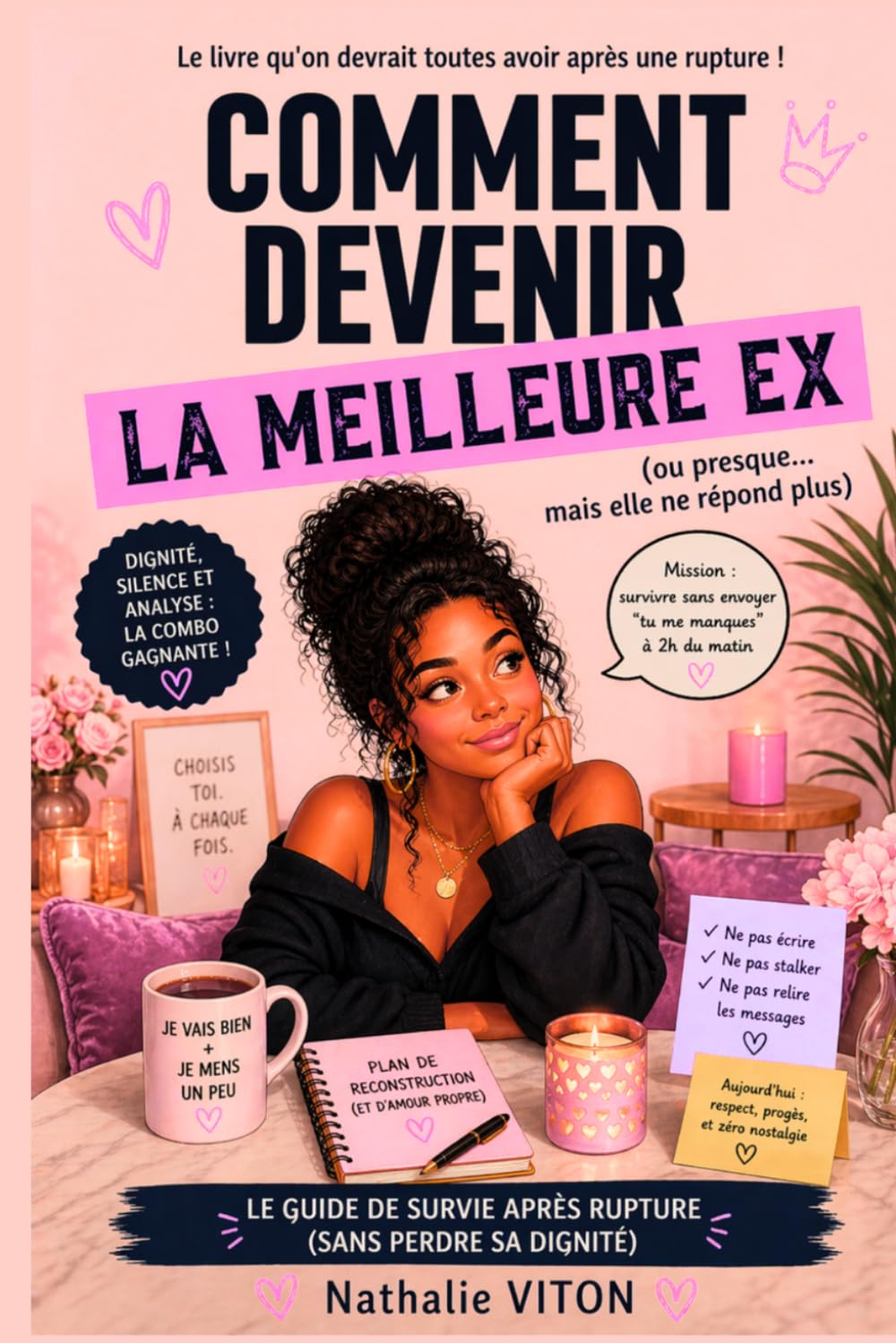 Comment devenir la meilleure Ex: Ou presque mais elle ne repond plus