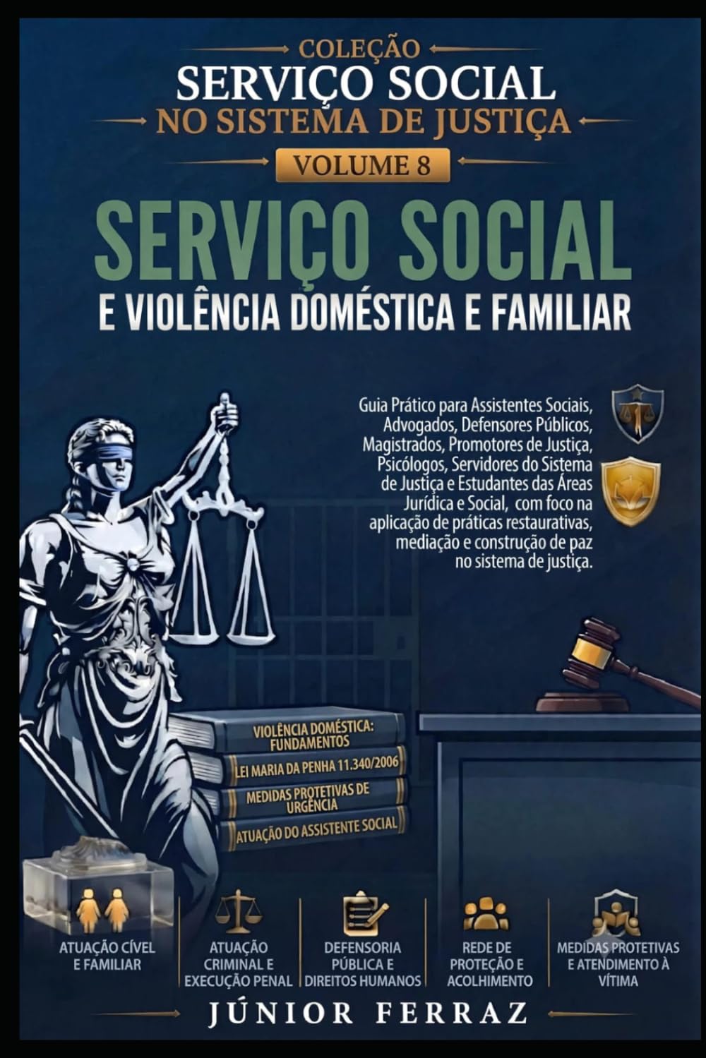 SERVIÇO SOCIAL E VIOLÊNCIA DOMÉSTICA E FAMILIAR: Guia Prático para Assistentes Sociais, Advogados, Magistrados, Promotores de Justiça, Defensores ... (SERVIÇO SOCIAL NO SISTEMA DE JUSTIÇA)