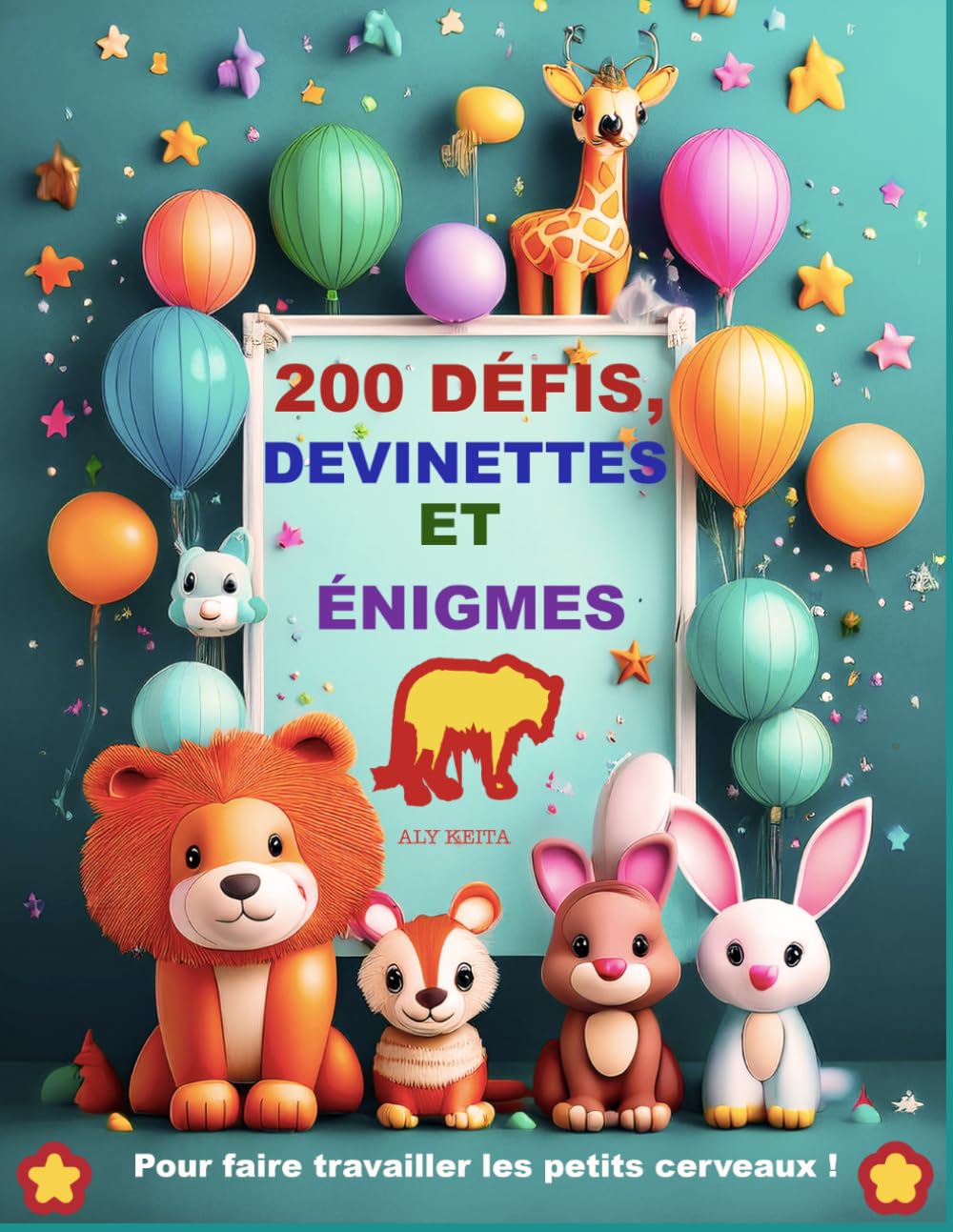 200 DÉFIS, DEVINETTES ET ÉNIGMES: Pour faire travailler les petits cerveaux !