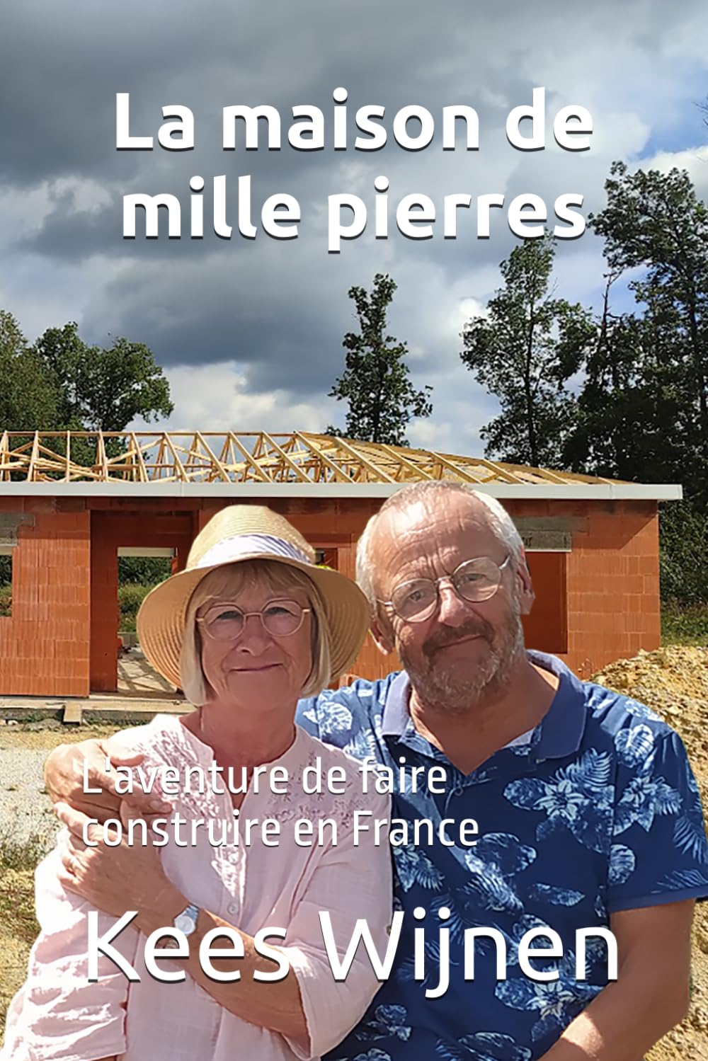 La maison de mille pierres: L'aventure de faire construire en France