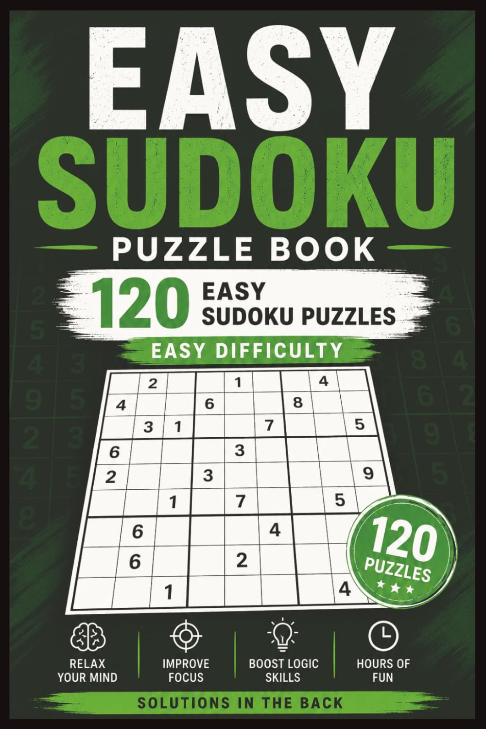 Easy Sudoku Puzzle Book: 120 Easy Sudoku Puzzles for Adults, Seniors, and Beginners | Large Print | One Puzzle Per Page | Solutions Included