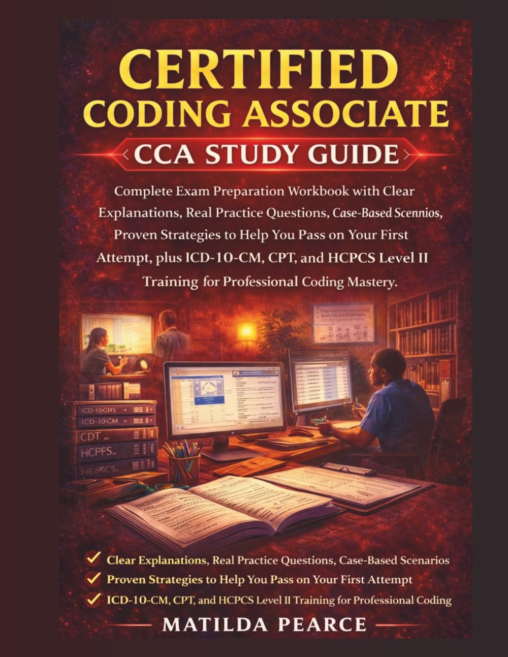Certified Coding Associate (CCA) Study Guide (Matilda Pearce Guidelines)