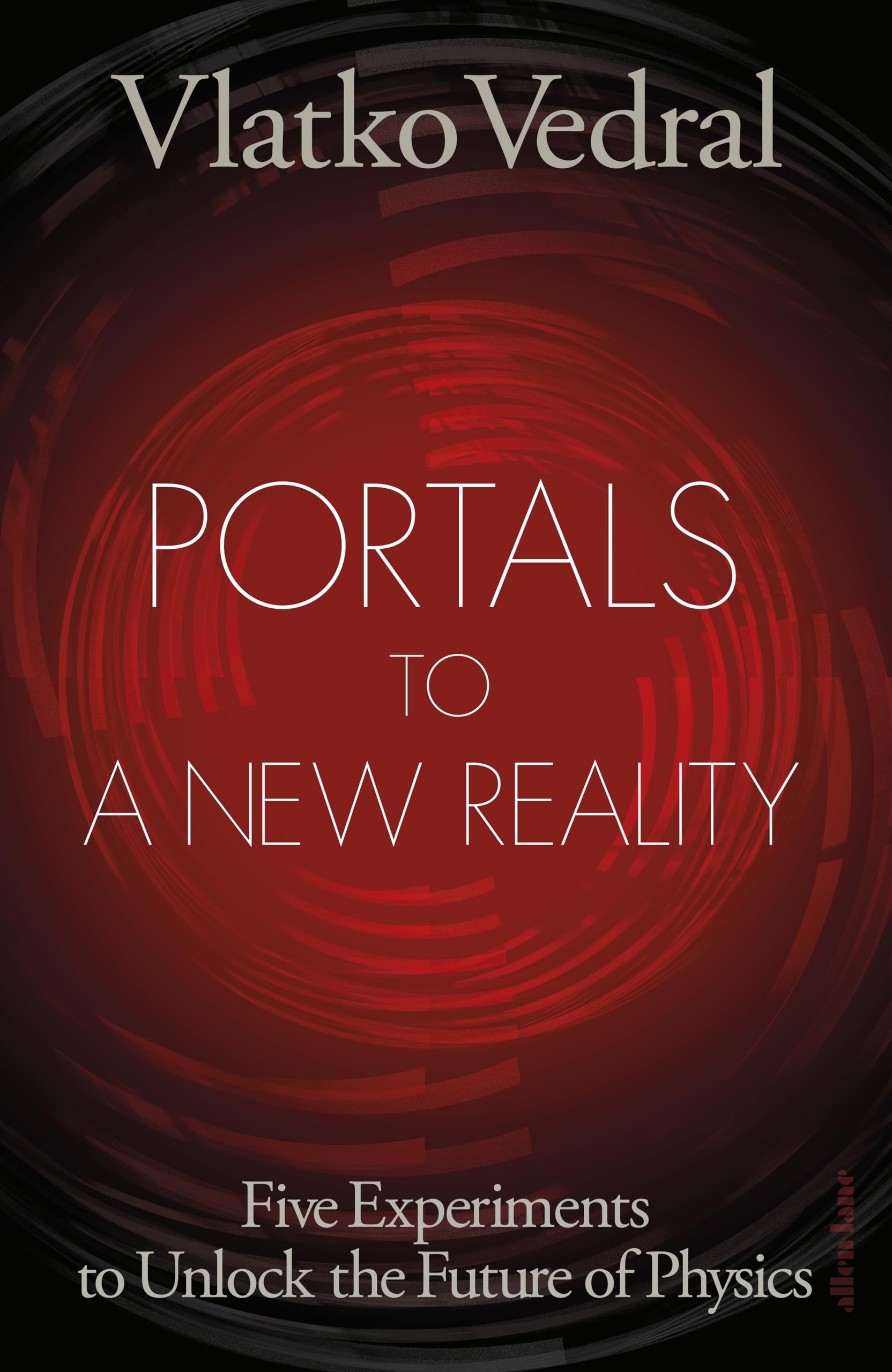 Portals to a New Reality: Five Experiments to Unlock the Future of Physics