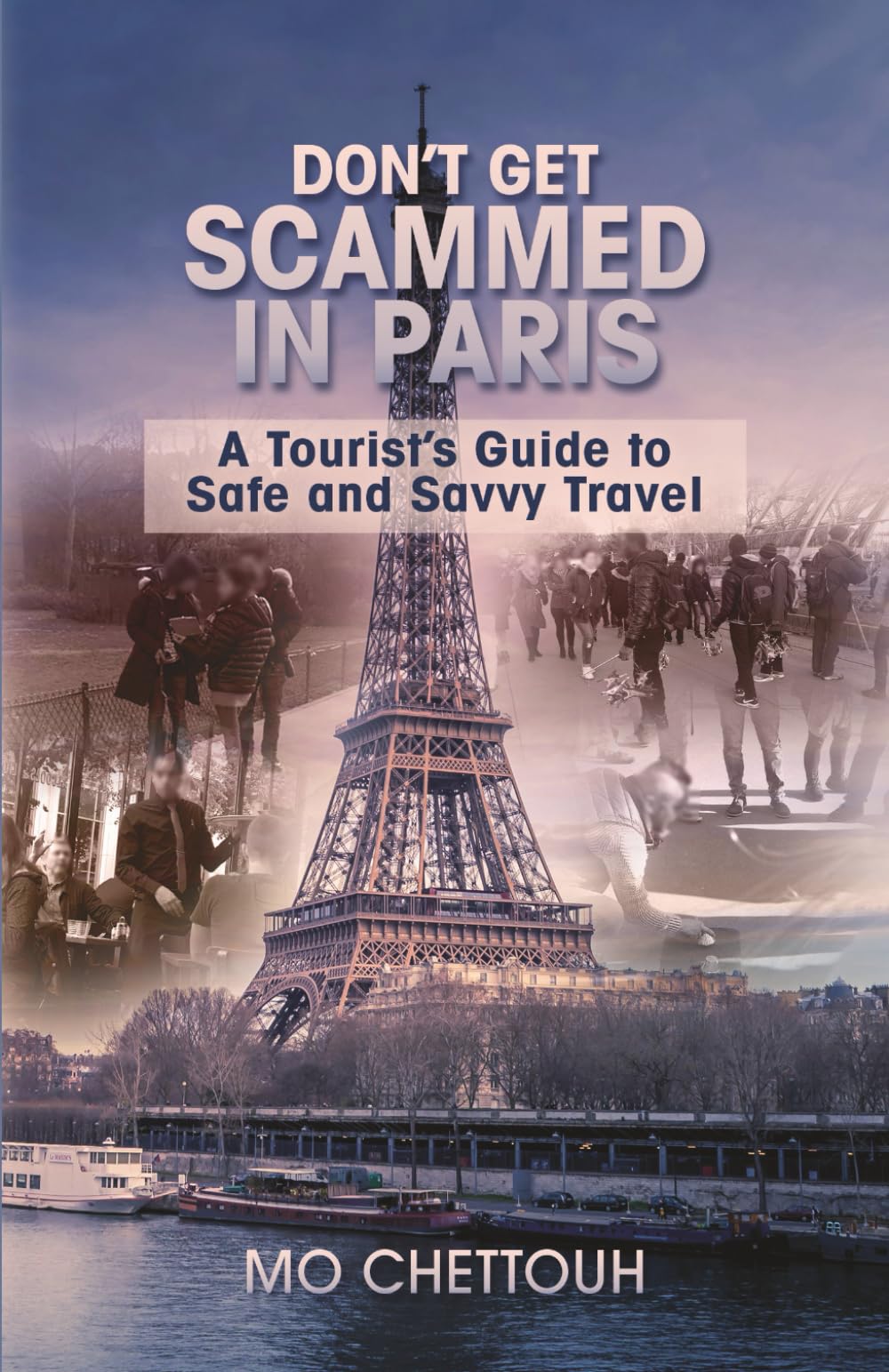 Don’t Get Scammed in Paris: A Tourist’s Guide to Safe and Savvy Travel.