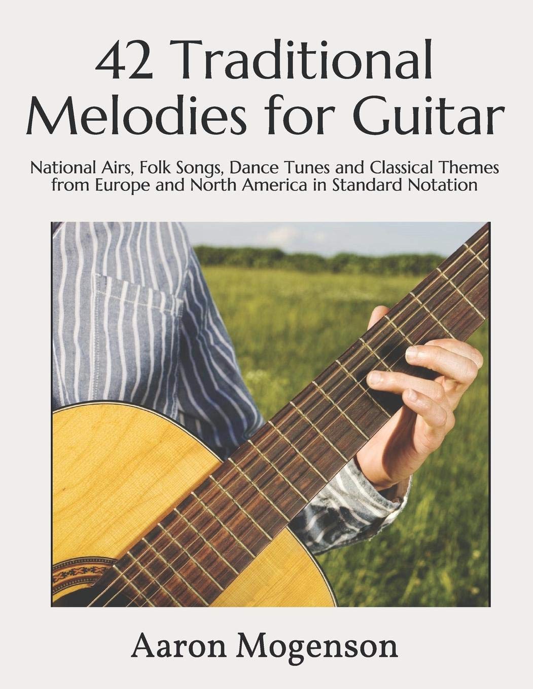 42 Traditional Melodies for Guitar: National Ai. Mogenson<|