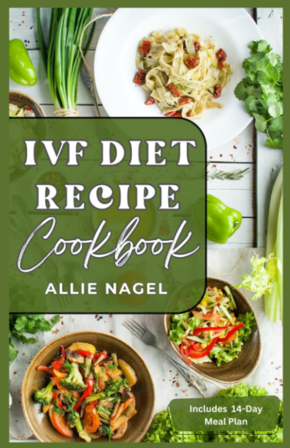 IVF Diet Recipes Cookbook: Delicious Meals to Boost Fertility & Enhance Egg Quality