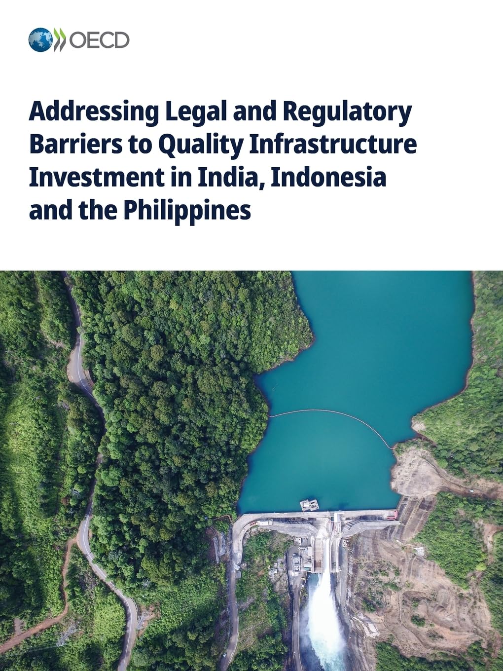 Addressing Legal and Regulatory Barriers to Quality Infrastructure Investment in India, Indonesia and the Philippines