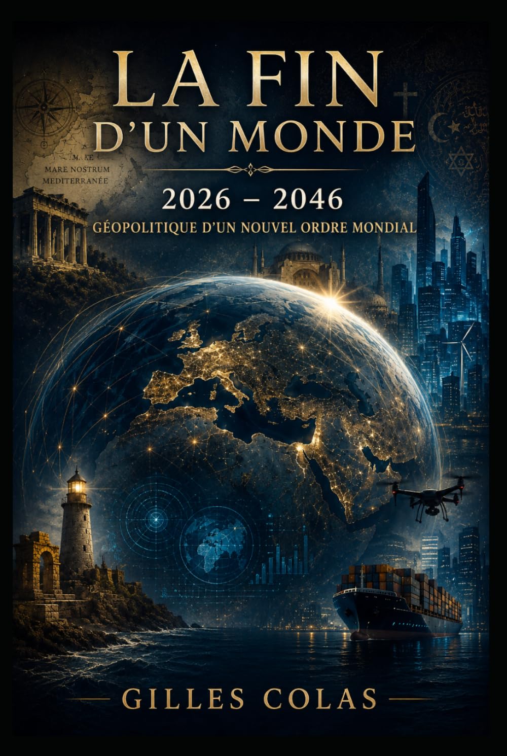 La FIN d'un MONDE: 2026 – 2046 Géopolitique d’un nouvel ordre mondial (Trilogie Chine et Monde)