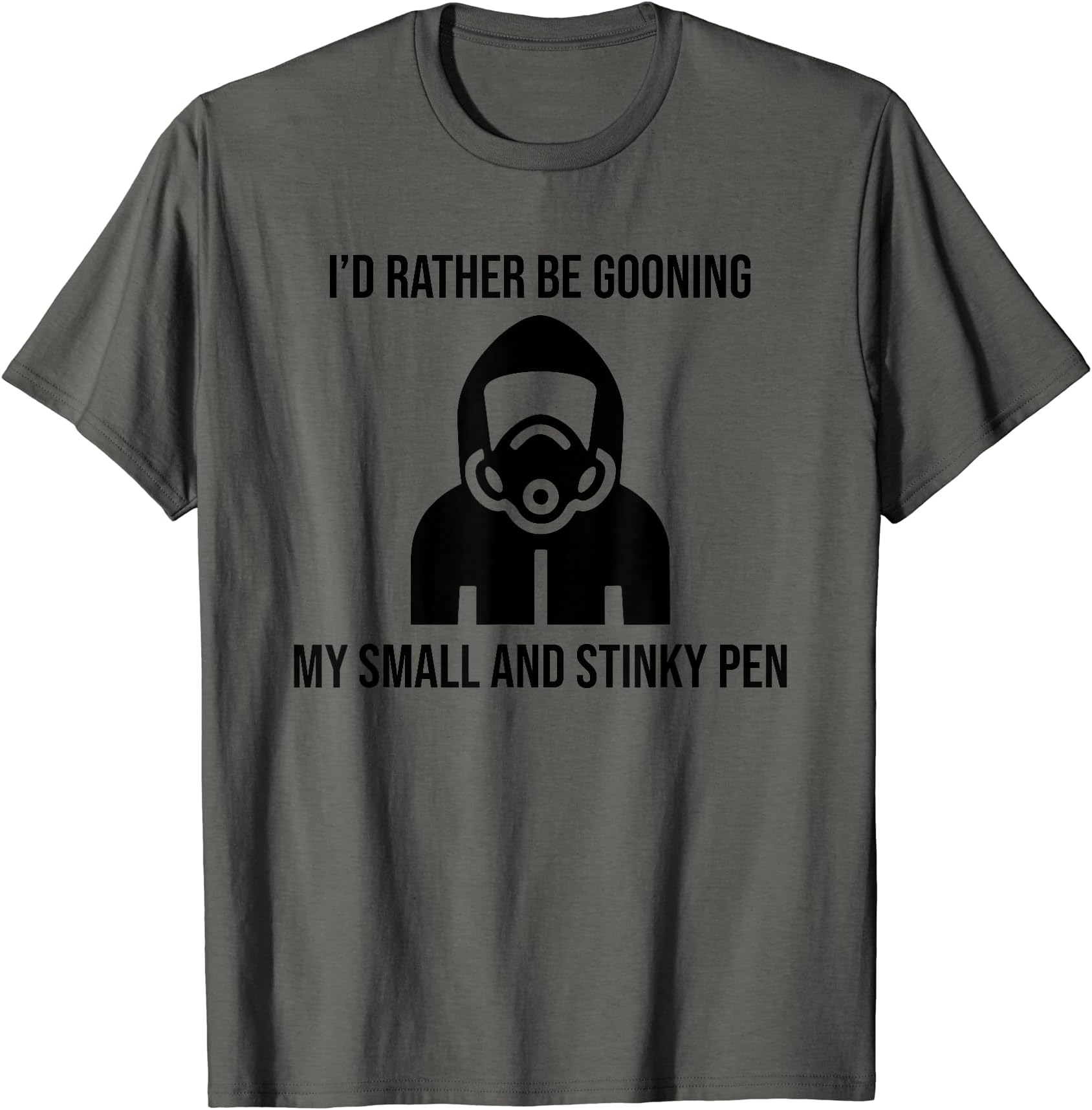 I’d Rather Be Gooning My Small And Stinky Pen TeesI’d Rather Be Gooning My Small And Stinky Pen T-Shirt