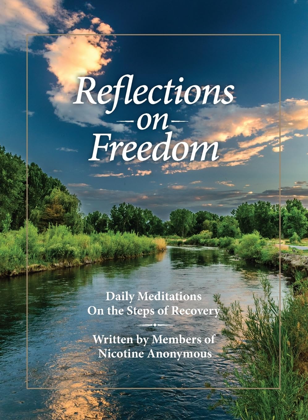 Reflections On Freedom: Daily Meditations On The Steps Of Recovery