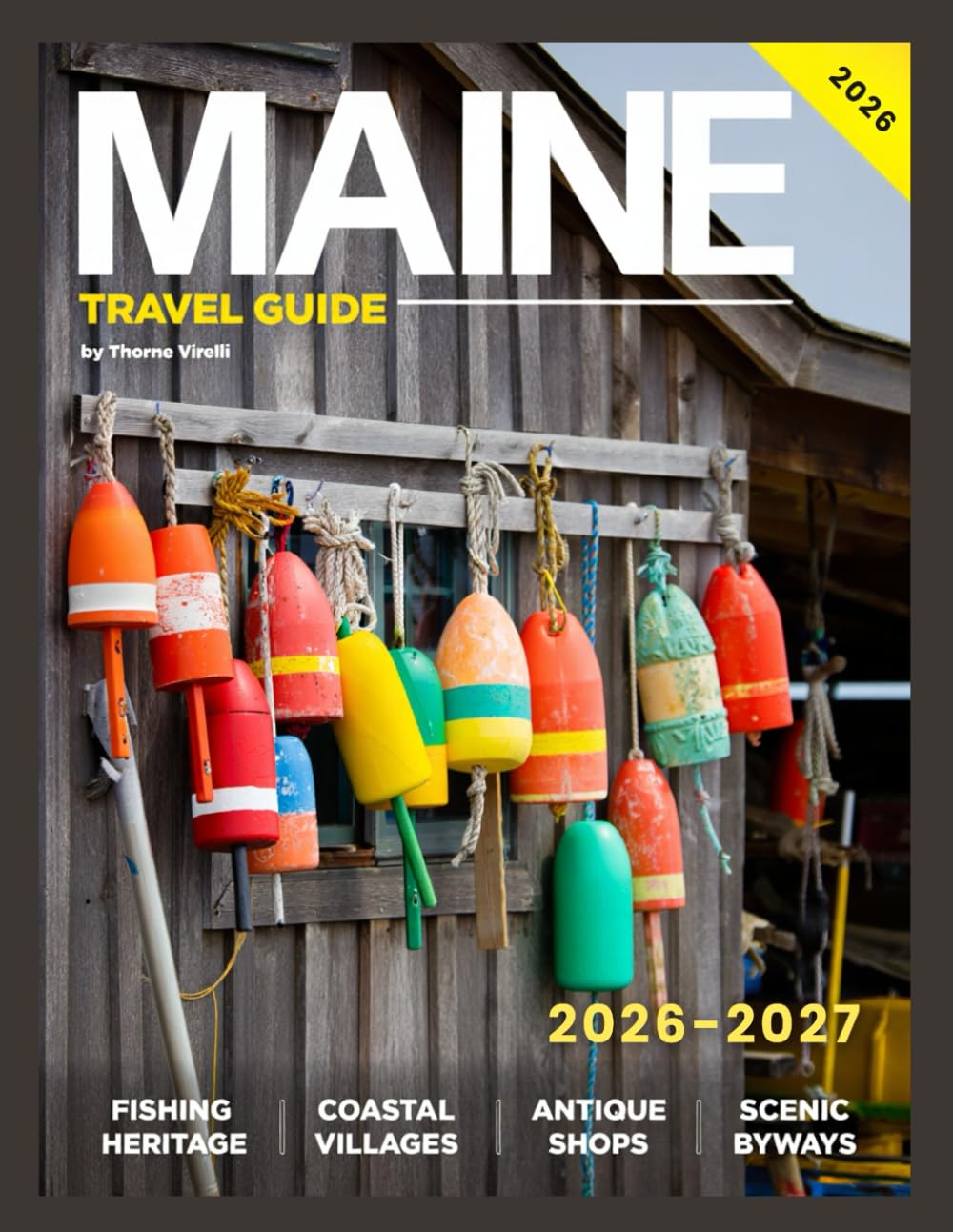 Maine Travel Guide 2026/2027:: Experience Coastal Adventures, Culinary Delights, and Eco-Friendly Escapes in the Pine Tree State's Most Iconic Destinations
