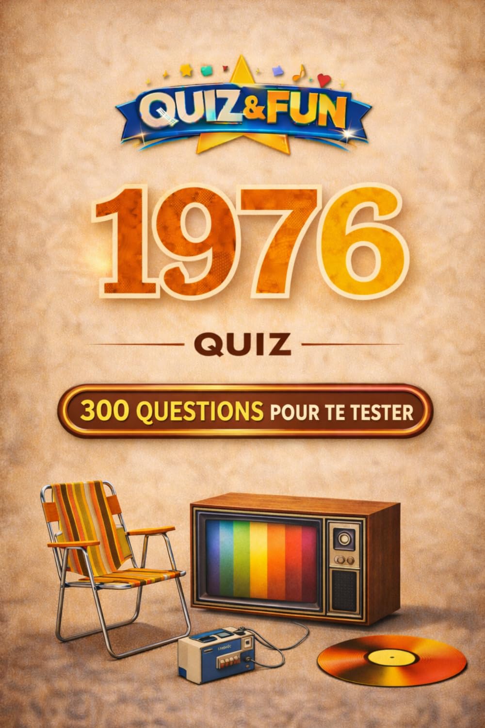 1976 Quiz : 300 questions pour te tester (Collection L'essentiel d'une année)
