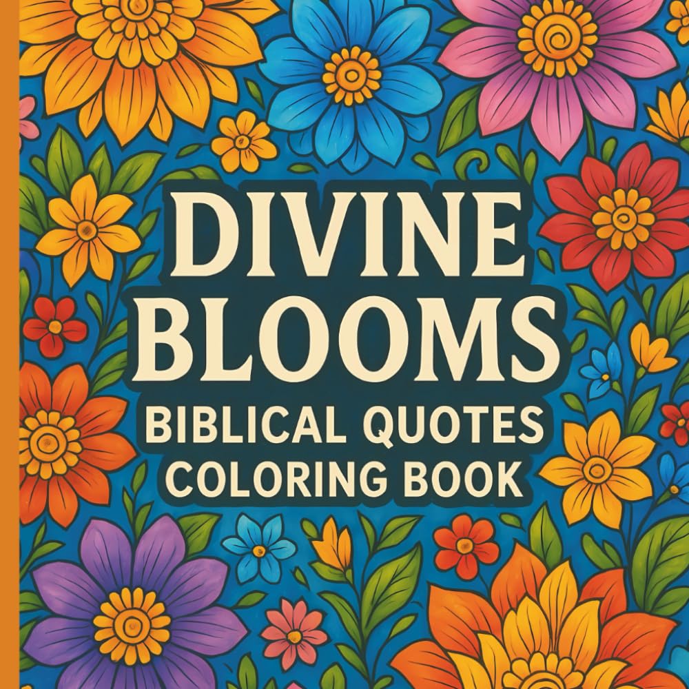 Divine Blooms: Biblical Quotes Coloring Book