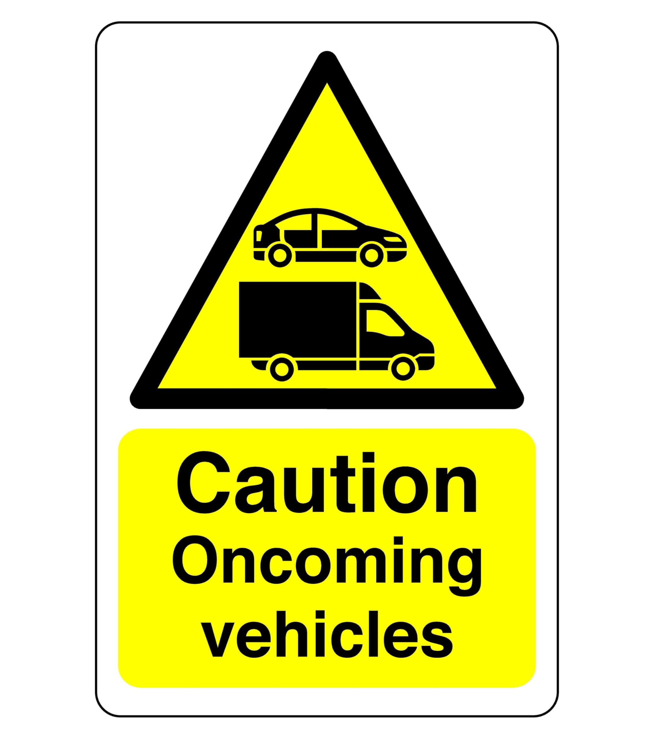 Caution oncoming vehicles sign - 1.2mm Rigid plastic for indoor/outdoor usage (600mm x 400mm) Viewing Distance within 20m.