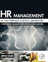 HR Management in the Forensic Science Laboratory: A 21st Century Approach to Effective Crime Lab Leadership