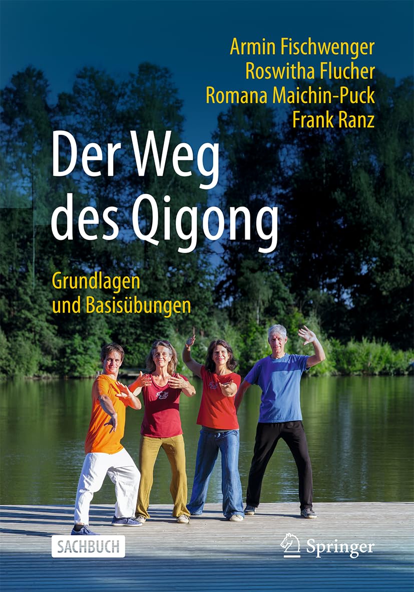 Der Weg Des Qigong: Grundlagen Und Basisübungen: Grundlagen Und Basisübungen