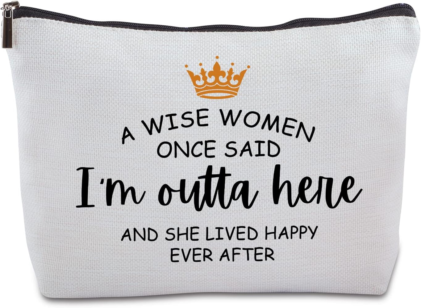 A Wise Women Once Said I’m Outta Here Retirement Gifts for Women Best Friend Zipper