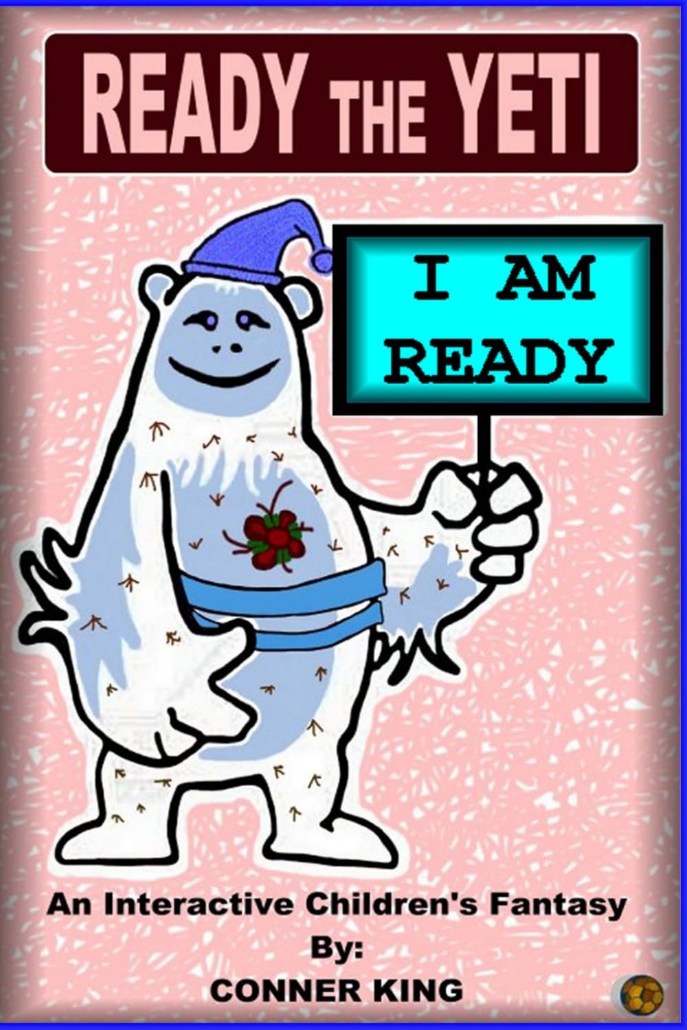READY THE YETI: I AM READY ("Quest of the "BIG FEET" - READY THE YETI)