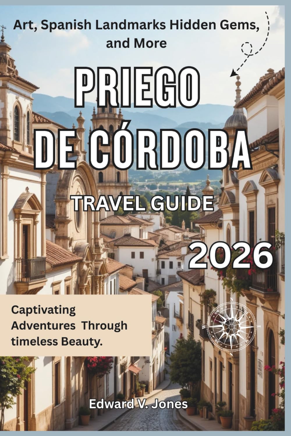 Priego de Córdoba: The Hidden Baroque Beauty 2026: A Complete Travel Guide to Priego de Córdoba, Spain — Fountains, White Walls, and Olive Gold.