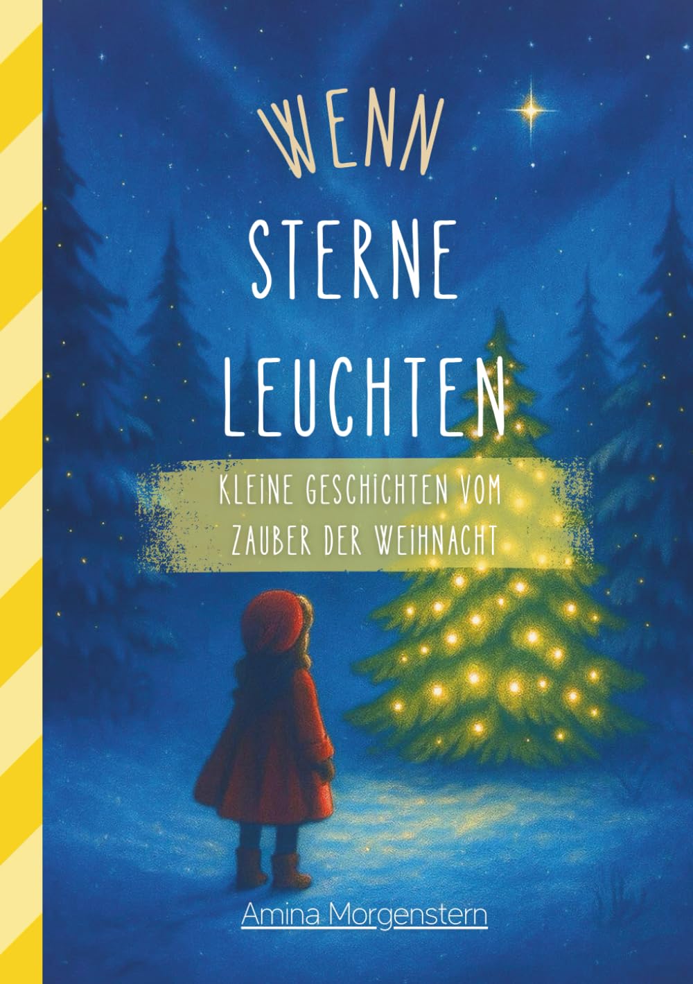 Wenn Sterne leuchten: kleine Geschichten vom Zauber der Weihnacht (Die "Wenn"-Reihe)