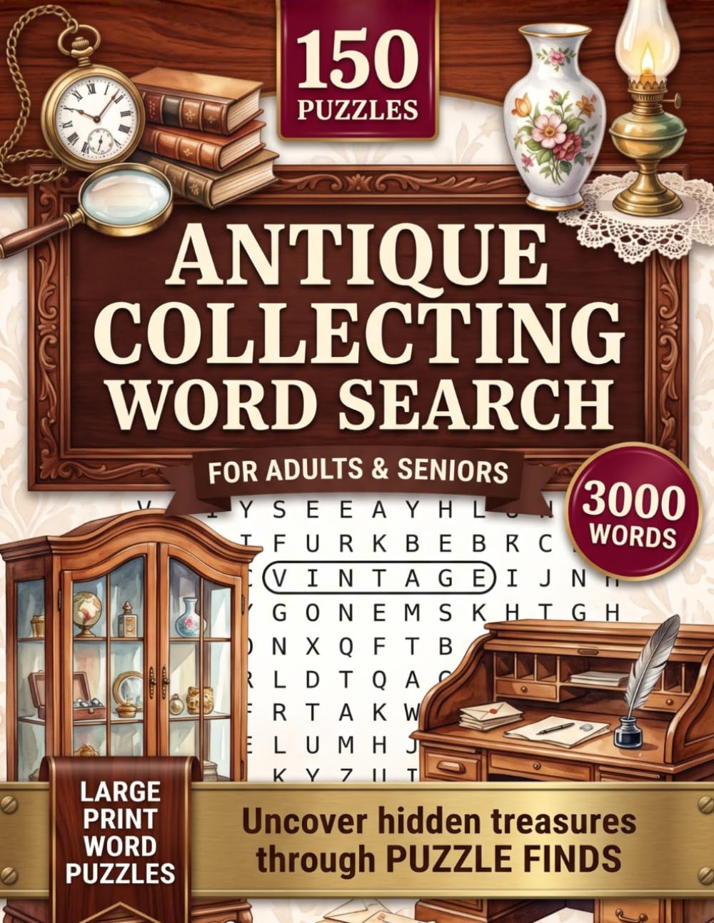 Antique Collecting Word Search Puzzle Book: 150 Puzzles with 3,000 Antique & Vintage Terms — A Wonderful Gift for Antique Hunters, Collectors and Vintage Enthusiasts