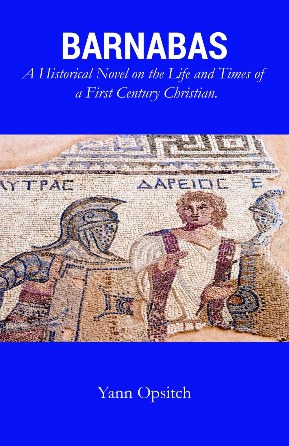 BARNABAS: A Historical Novel on the Life and Times of a First Century Christian